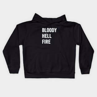 Bloody hell fire lancashire tshirt Kids Hoodie